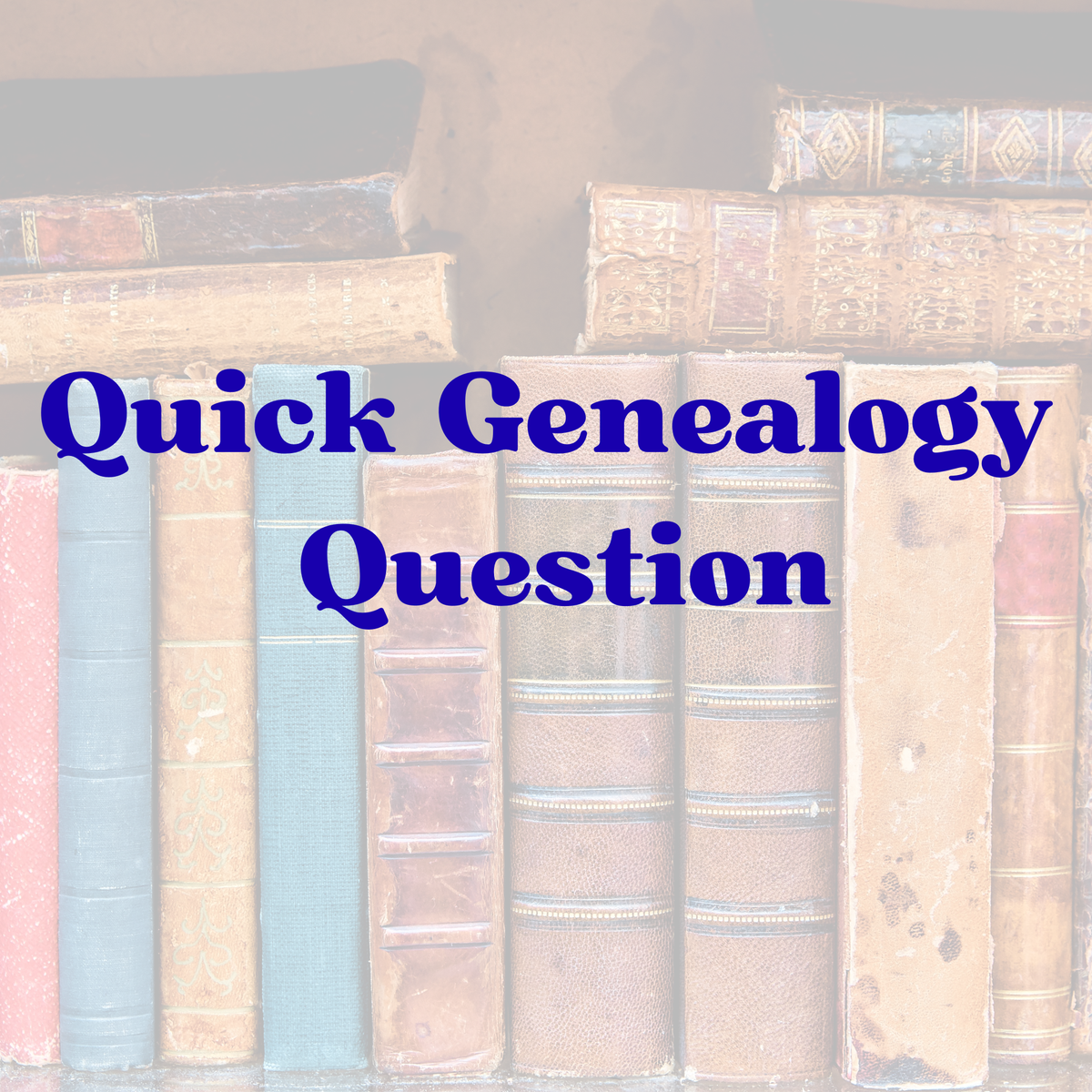 Quick Genealogy Question